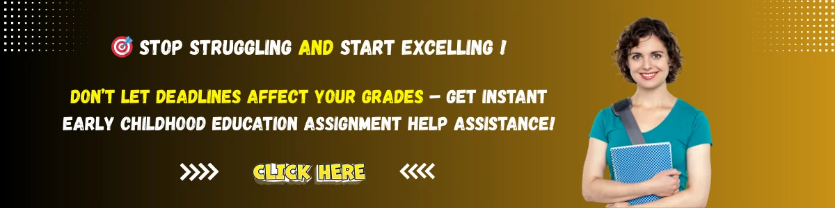 Childhood Education Assignment Help