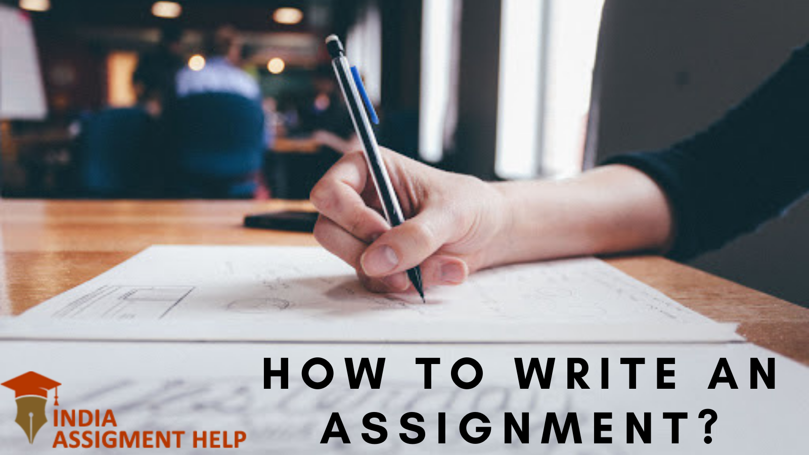 How to Write an Assignment? | India Assignment Help