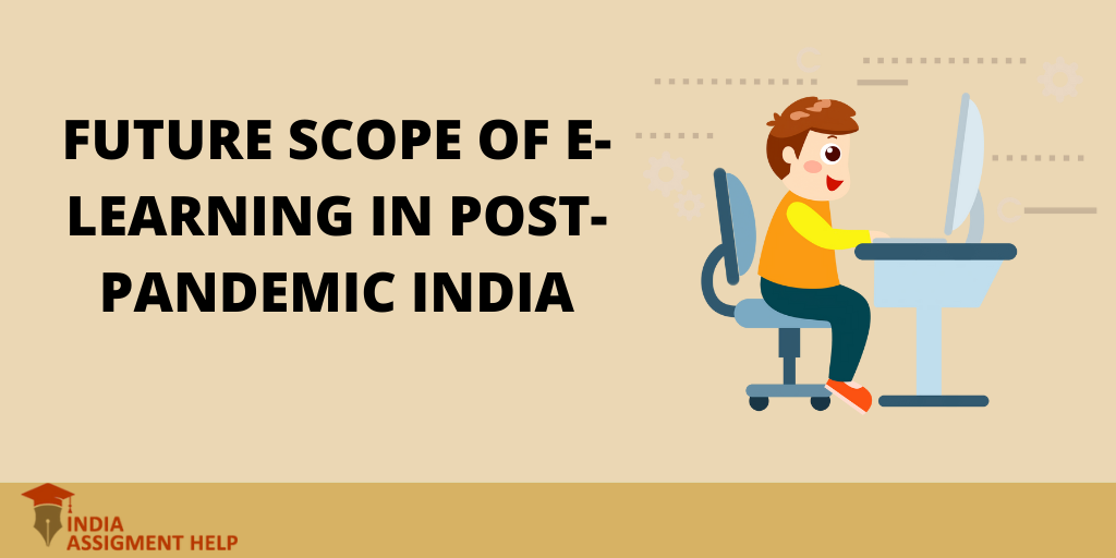 Future Scope of E-Learning in Post-Pandemic India