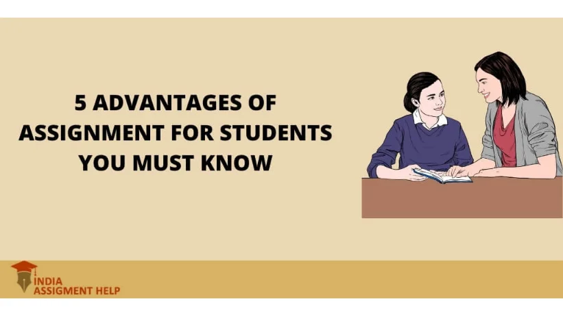 5 Advantages of Assignment for Students You Must Know