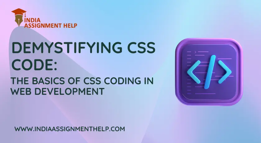 Demystifying CSS Code: The Basics of CSS Coding in Web Development
