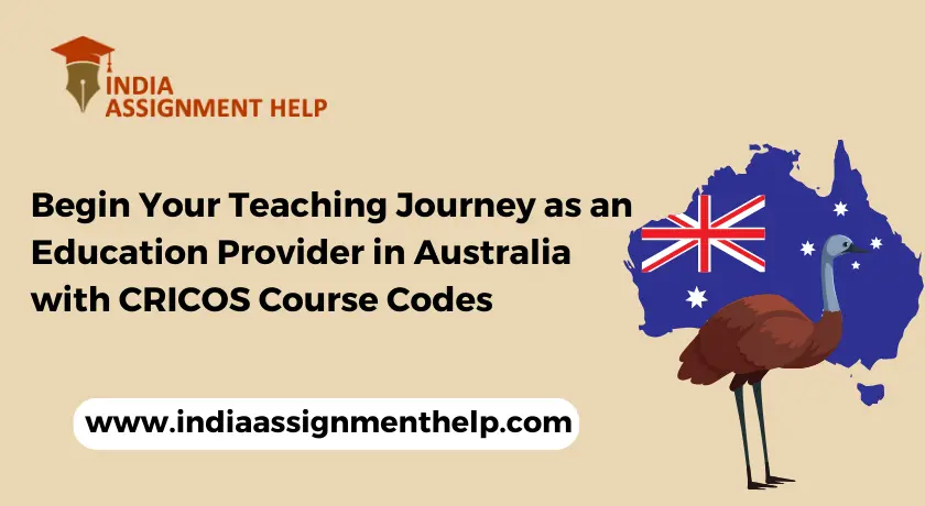 Begin Your Teaching Journey as an Education Provider in Australia with CRICOS Course Codes