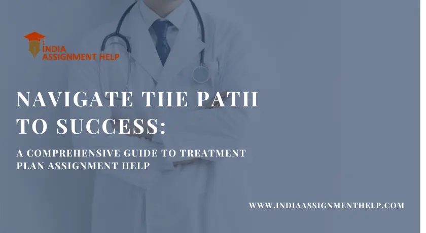 Navigate the Path to Success: A Comprehensive Guide to Treatment Plan 