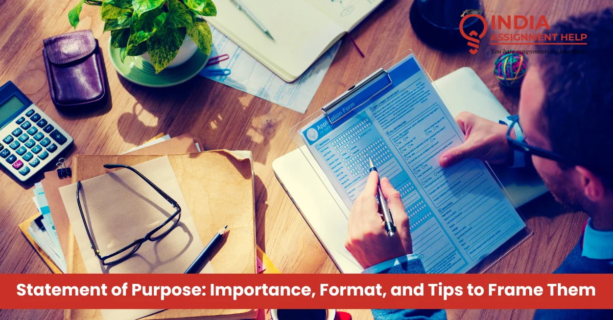 Statement of Purpose: Importance, Format, and Tips to Frame Them