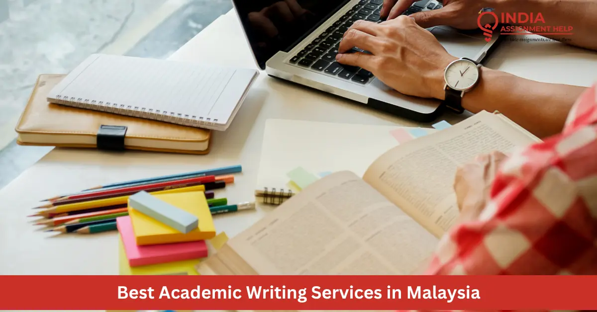 How to Choose the Best Academic Writing Services in Malaysia: A Complete Guide