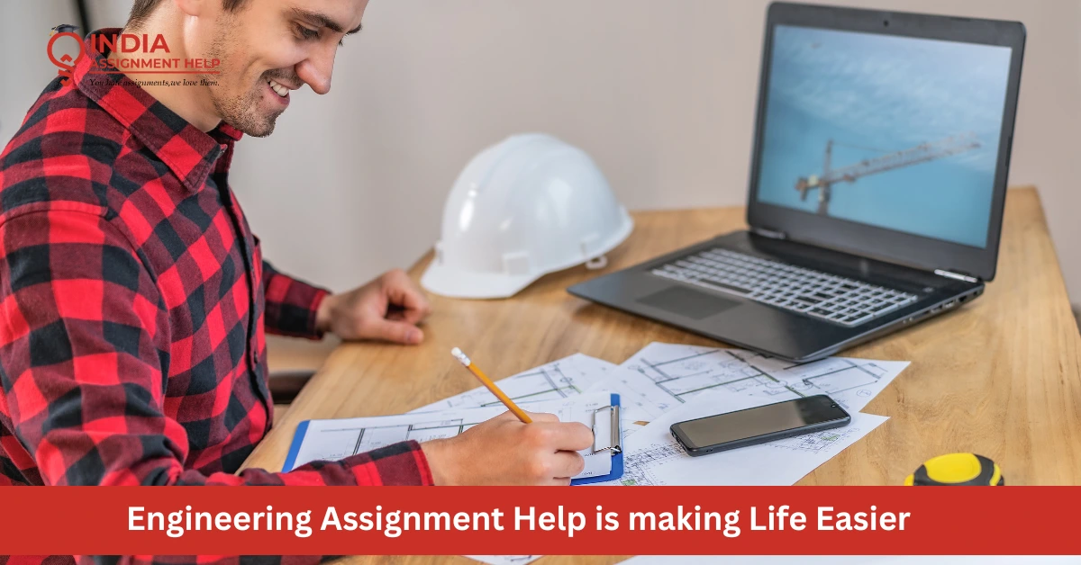 Engineering Assignment Help is making Life Easier for Students