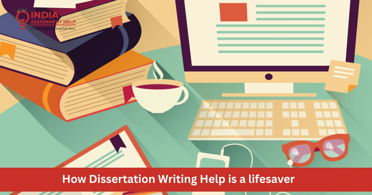 How Dissertation Writing Help is a lifesaver