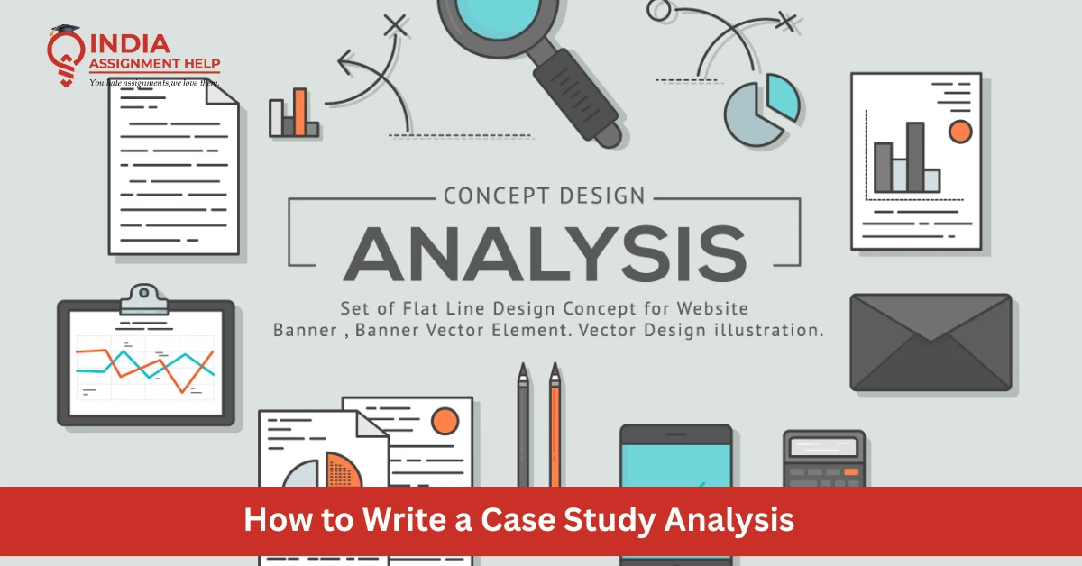 How to Write a Case Study Analysis: A Step-by-Step Guide