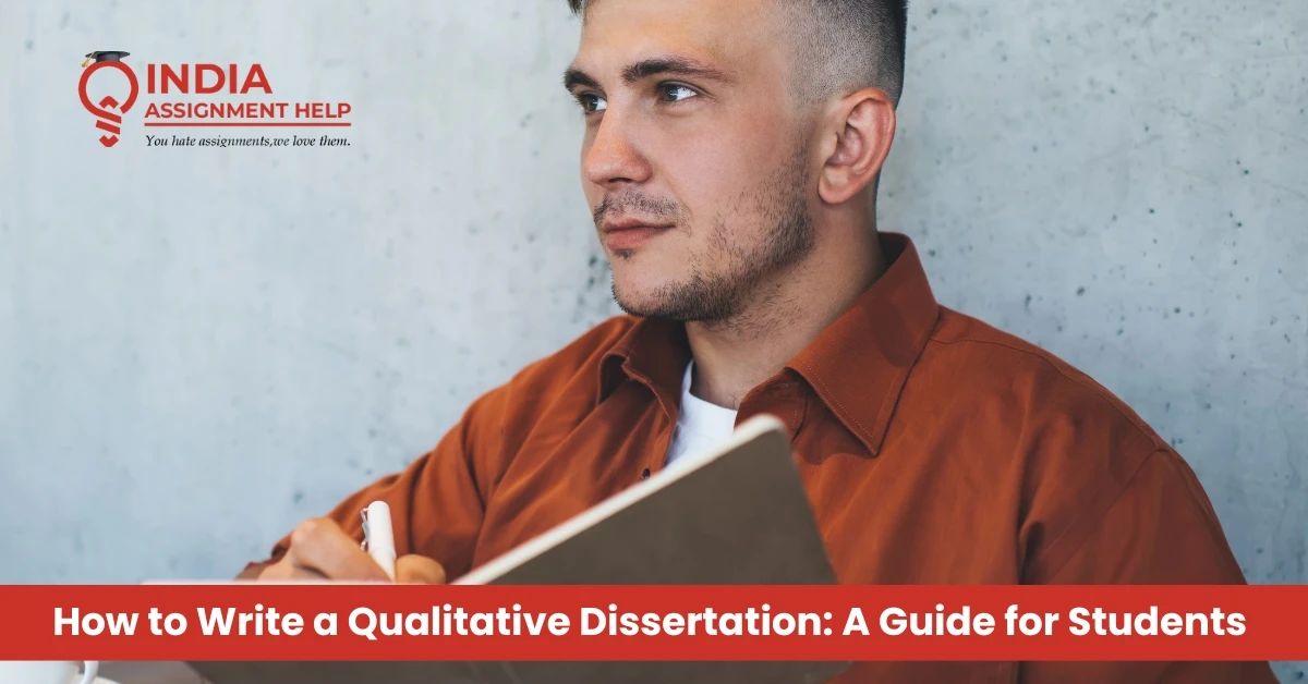 How to Write a Qualitative Dissertation: A Guide for Students