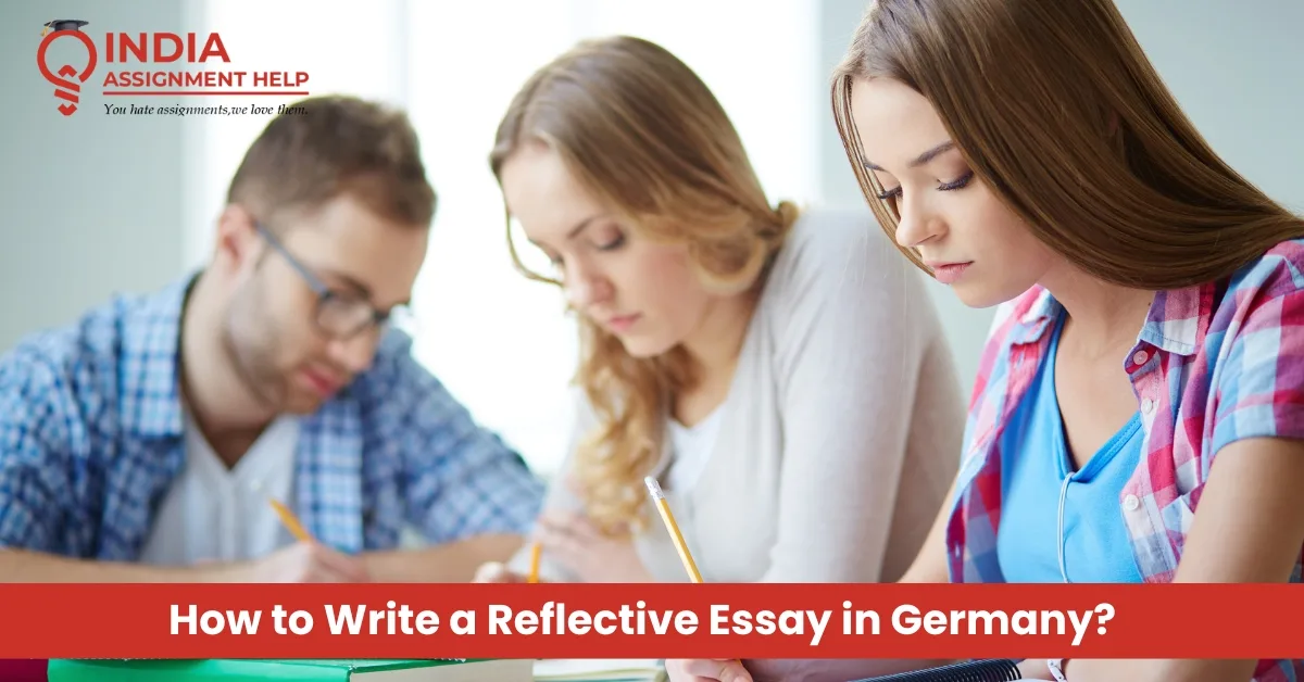 How to Write a Reflective Essay in Germany?