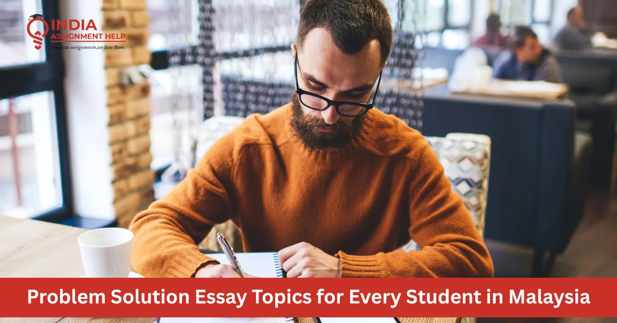 Problem Solution Essay Topics for Every Student in Malaysia