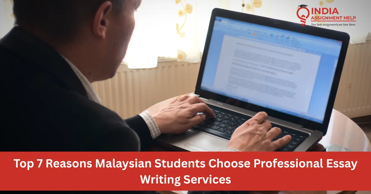 Top 7 Reasons Malaysian Students Choose Professional Essay Writing Services