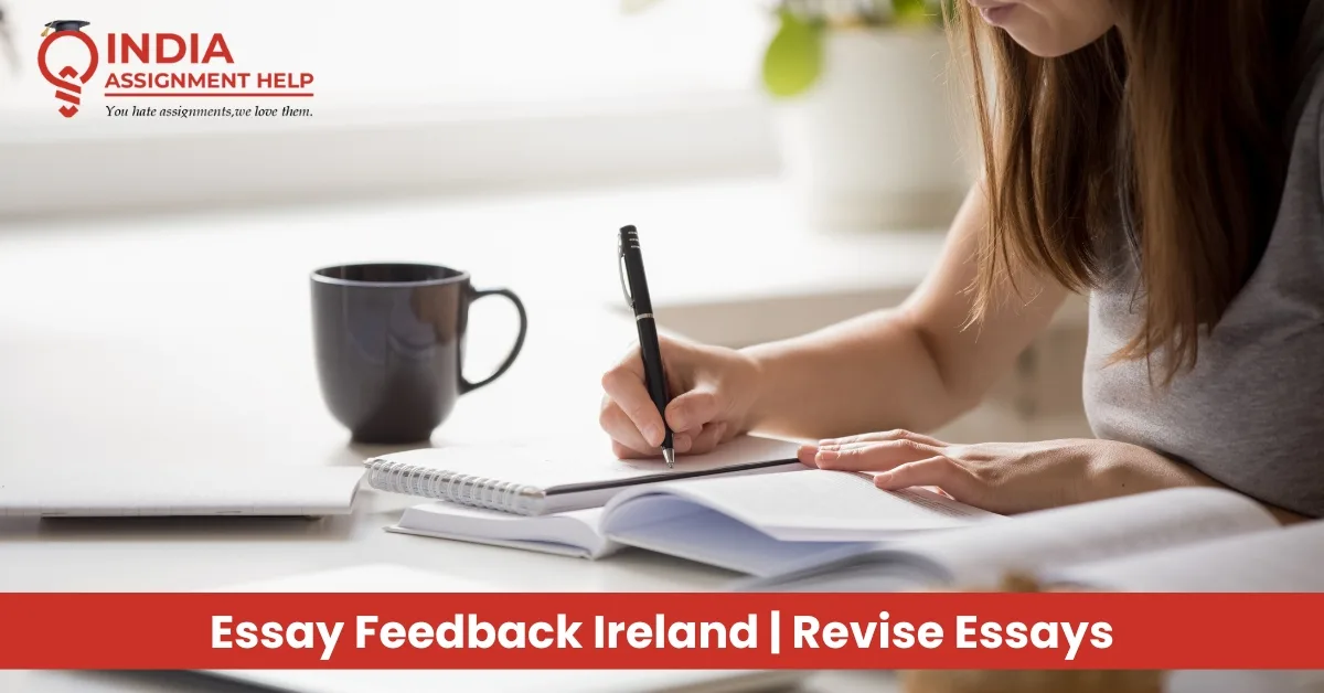 Handling Essay Feedback Ireland & Revising Academic Papers Effectively