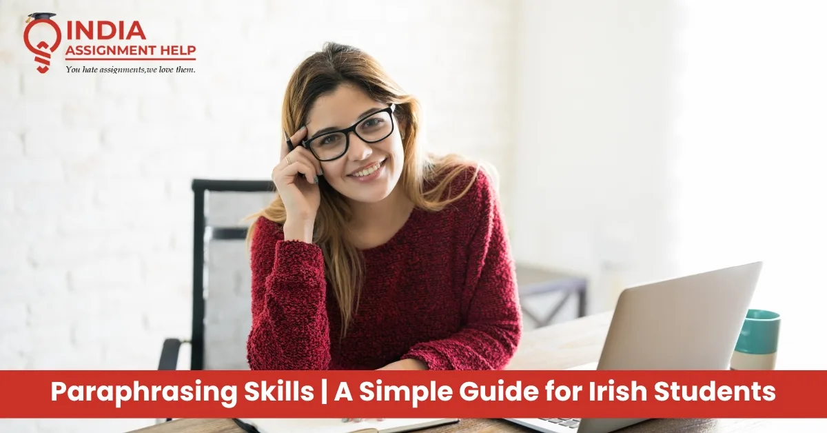 Mastering Paraphrasing Skills Ireland: A Simple Guide for Students
