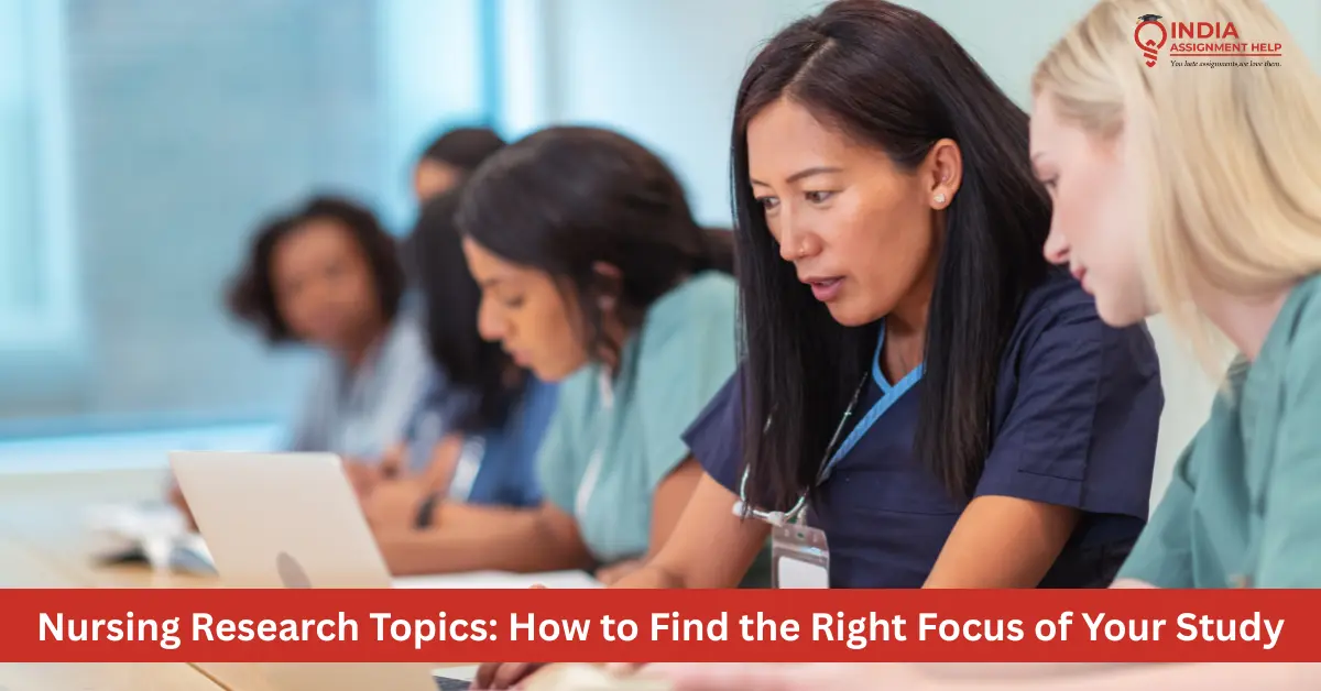 Nursing Research Topics: How to Find the Right Focus of Your Study