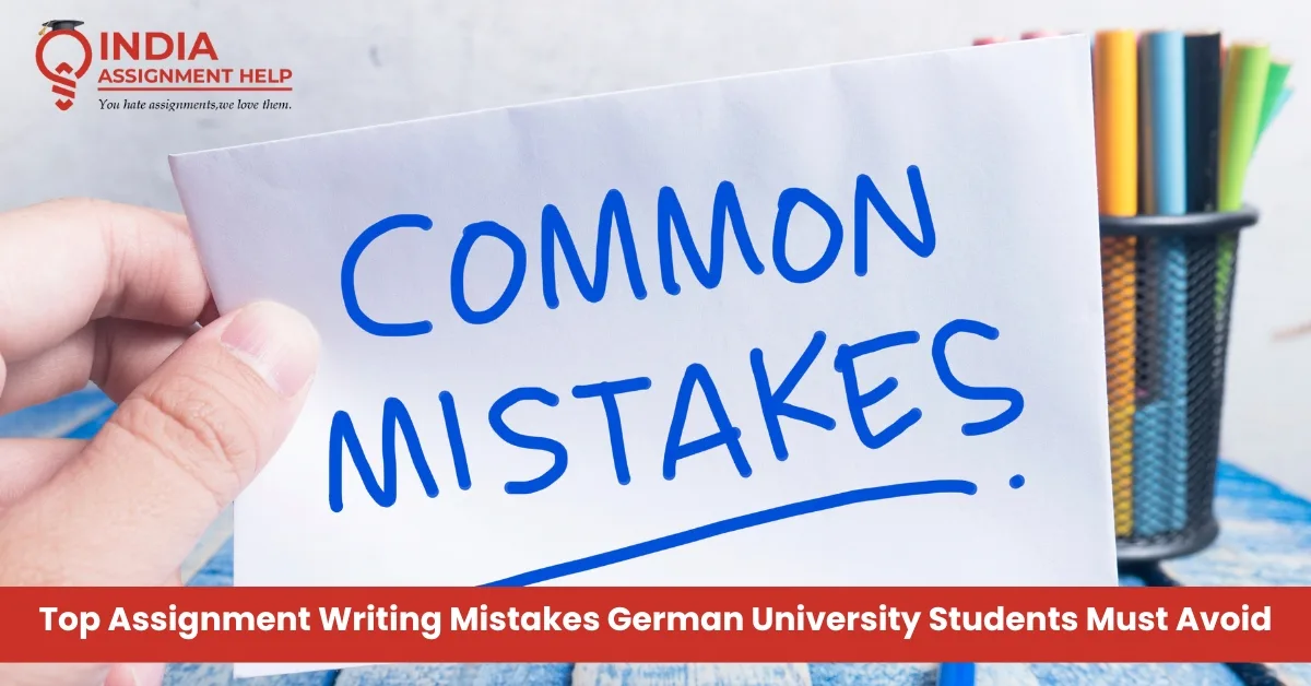 Top Assignment Writing Mistakes University Students in Germany Should Avoid