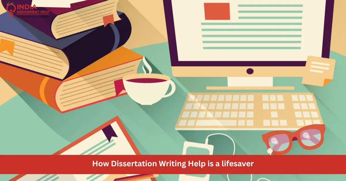 How Dissertation Writing Help is a lifesaver