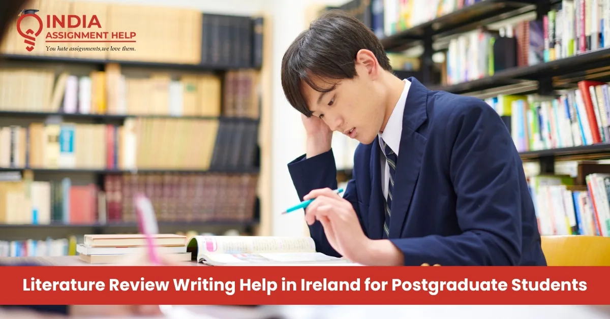 Literature Review Writing Help in Ireland for Postgraduate Students