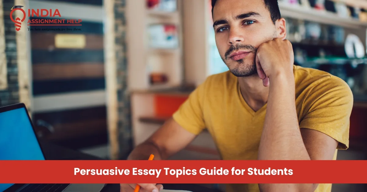 Persuasive Essay Topics: A Beginner to Advanced Guide for Students