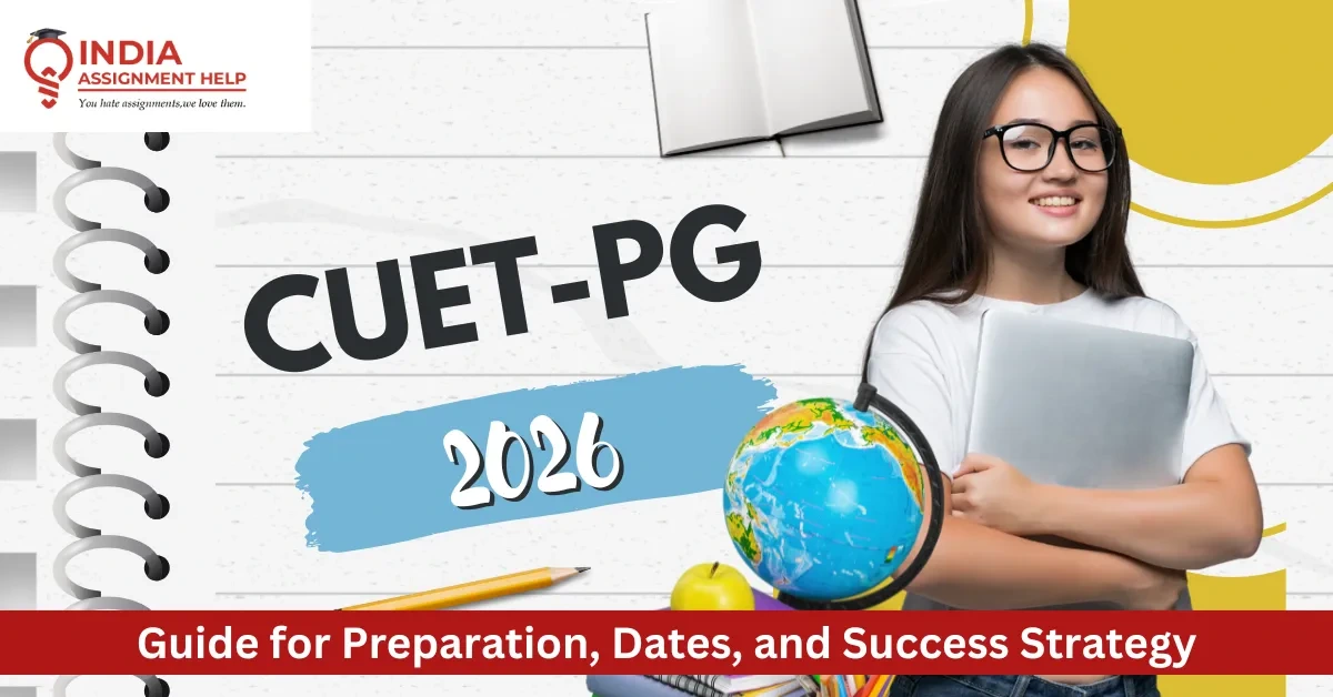 CUET PG 2026: Guide for Preparation, Dates, and Success Strategy
