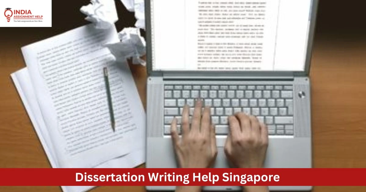 Dissertation Writing Help Singapore: A Detailed Guide