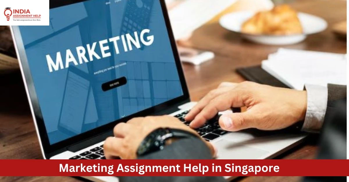 Marketing Assignment Help in Singapore: The Expert Guide