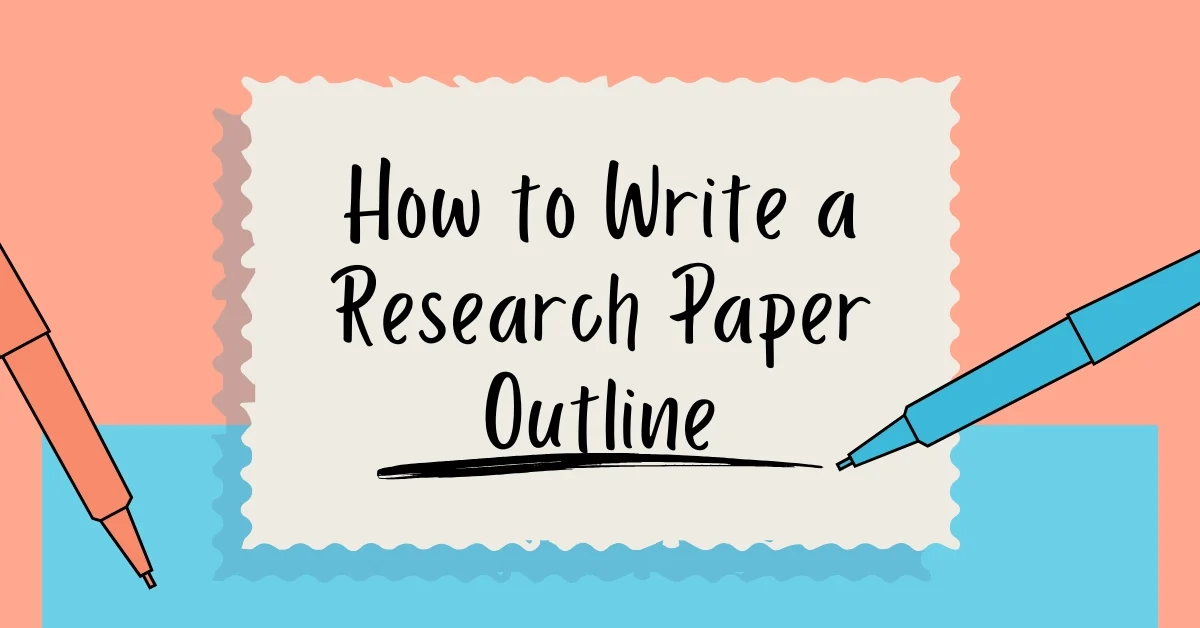 How to Write a Research Paper Outline?