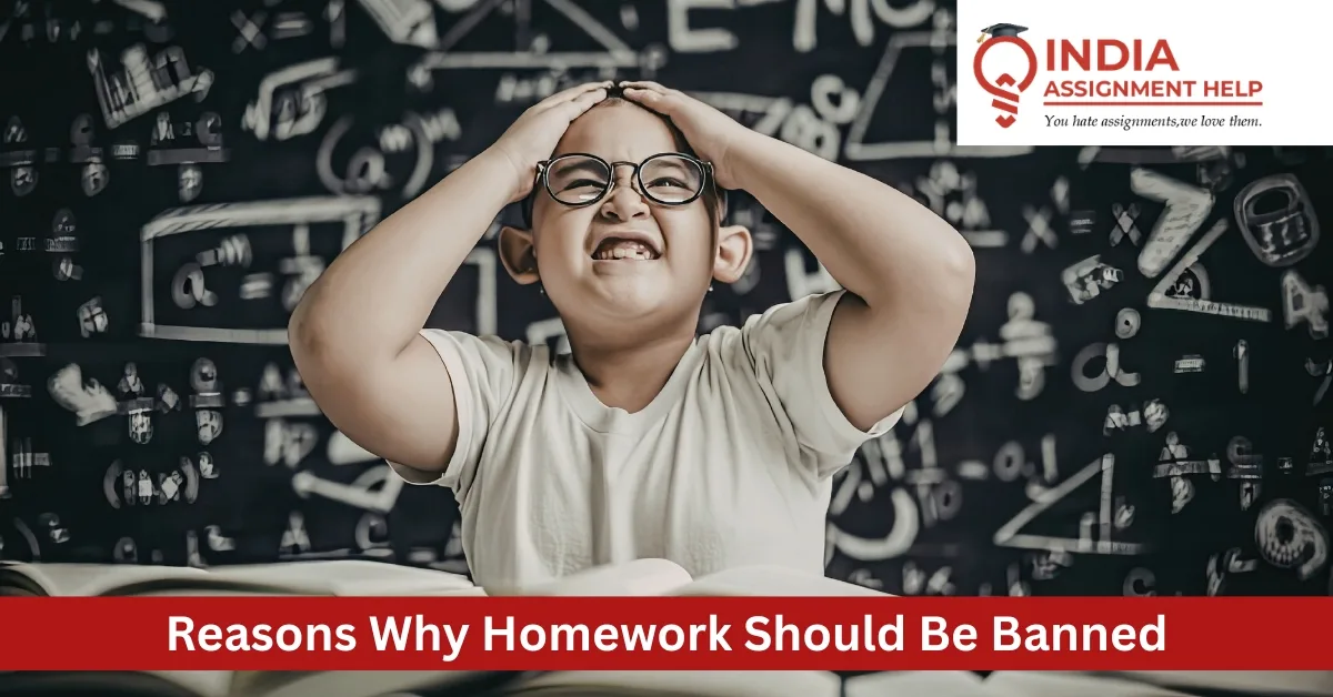Reasons Why Homework Should Be Banned
